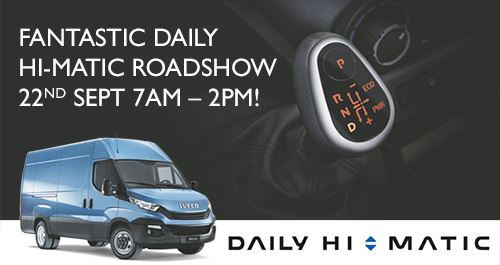 Don't miss the IVECO Daily Hi-Matic Roadshow - Friday 22nd Sept!